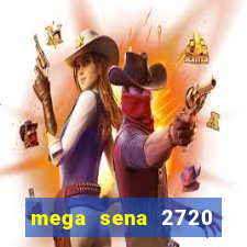 mega sena 2720 giga sena